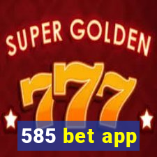 585 bet app